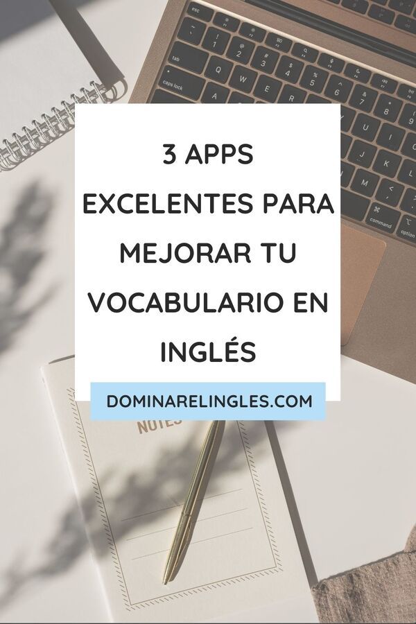 3 apps excelentes para mejorar tu vocabulario en inglés