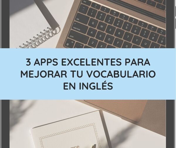 3 apps excelentes para mejorar tu vocabulario en inglés