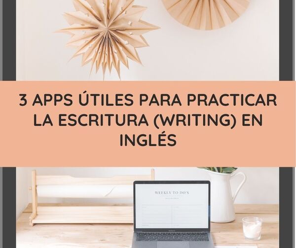 3 apps útiles para practicar la escritura (writing) en inglés